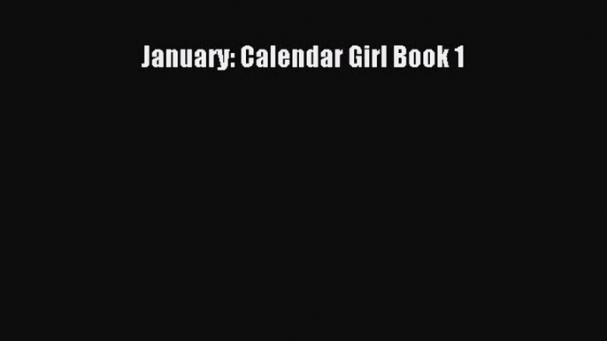 [PDF Download] January: Calendar Girl Book 1 [PDF] Online