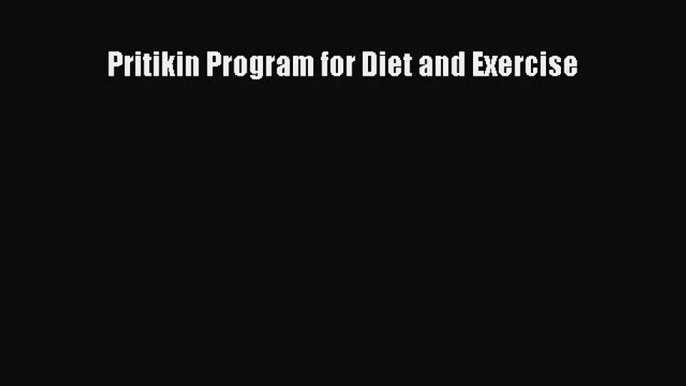 PDF Download Pritikin Program for Diet and Exercise Download Full Ebook