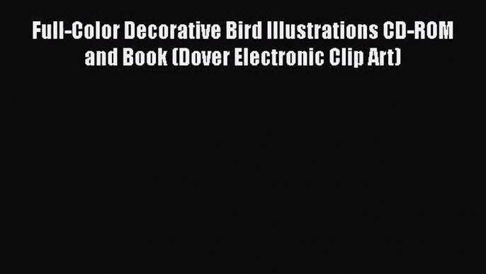 PDF Download Full-Color Decorative Bird Illustrations CD-ROM and Book (Dover Electronic Clip