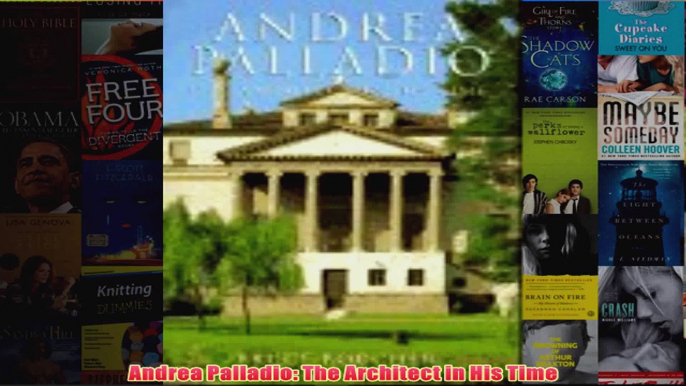 Andrea Palladio The Architect in His Time