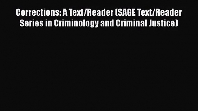 [PDF Download] Corrections: A Text/Reader (SAGE Text/Reader Series in Criminology and Criminal