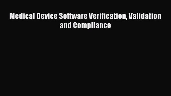 [PDF] Medical Device Software Verification Validation and Compliance Download Full Ebook