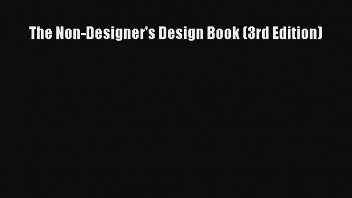 Read The Non-Designer's Design Book (3rd Edition) Ebook Online