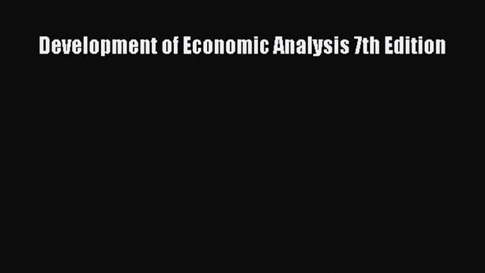 Download Development of Economic Analysis 7th Edition PDF Free