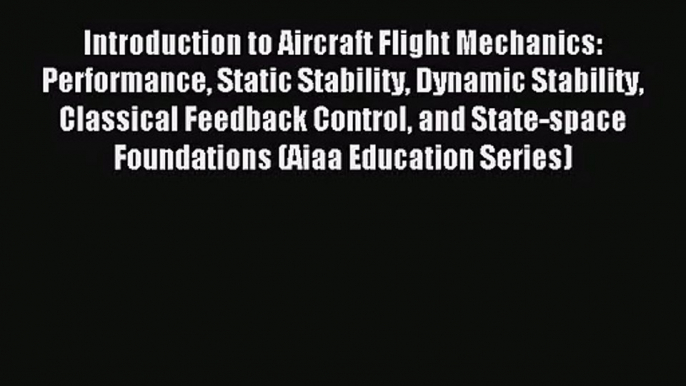 [PDF Download] Introduction to Aircraft Flight Mechanics: Performance Static Stability Dynamic