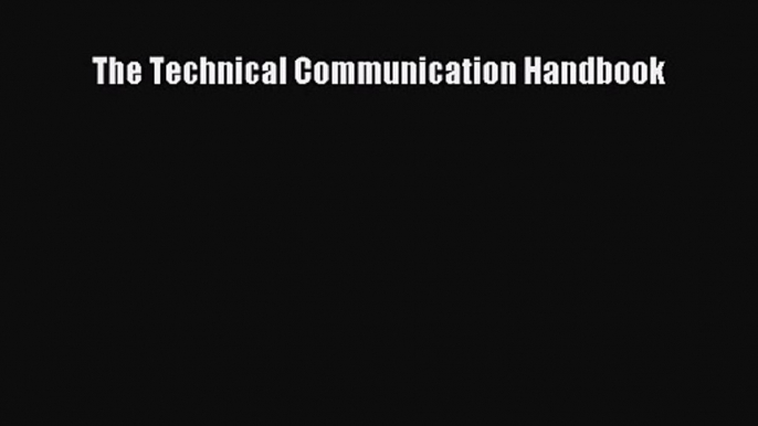 [PDF Download] The Technical Communication Handbook [Download] Full Ebook