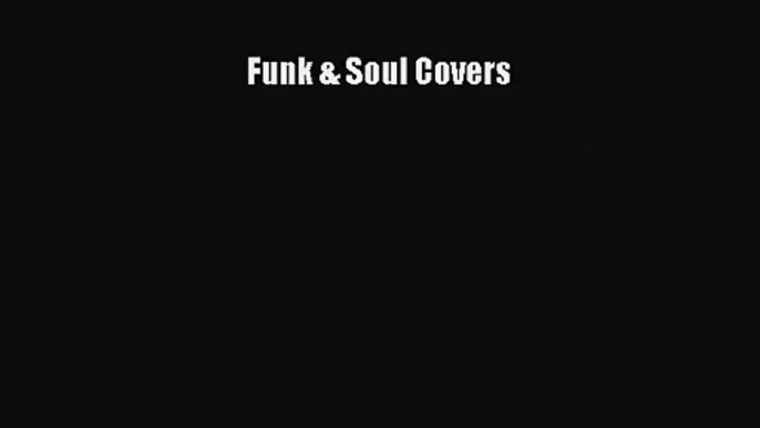 [PDF Download] Funk & Soul Covers [Download] Online