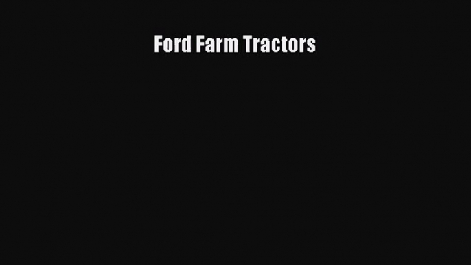 [PDF Download] Ford Farm Tractors [PDF] Full Ebook