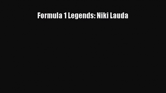 [PDF Download] Formula 1 Legends: Niki Lauda [PDF] Online