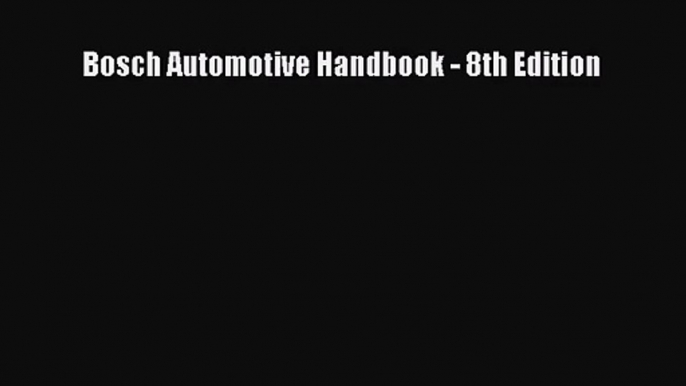 [PDF Download] Bosch Automotive Handbook - 8th Edition [PDF] Full Ebook