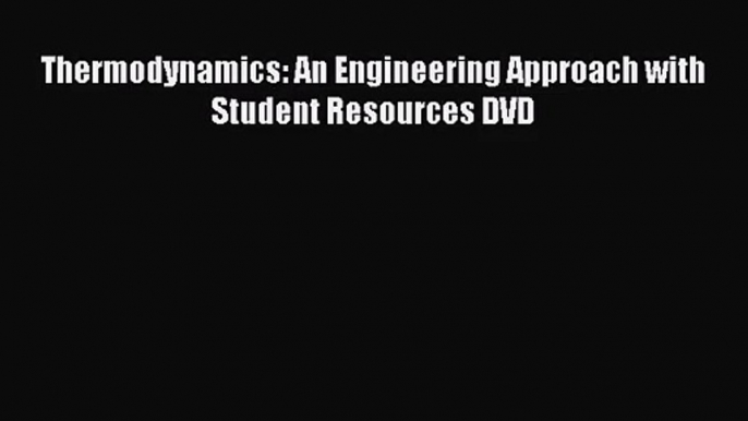 [PDF Download] Thermodynamics: An Engineering Approach with Student Resources DVD [PDF] Online