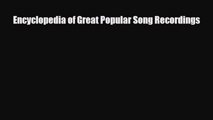 PDF Download Encyclopedia of Great Popular Song Recordings Read Online