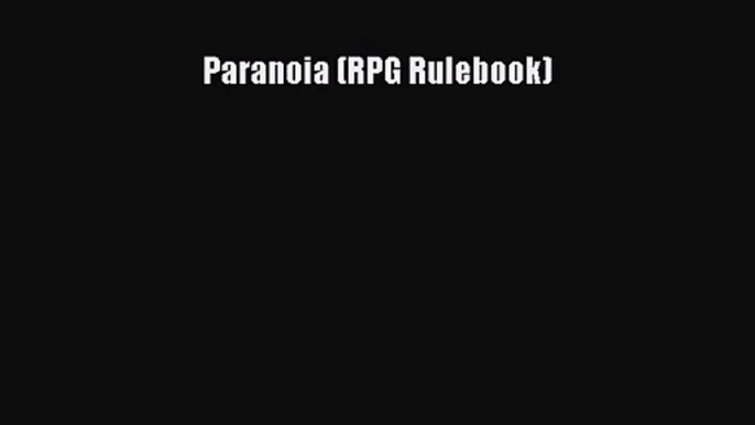 [PDF Download] Paranoia (RPG Rulebook) [Download] Full Ebook