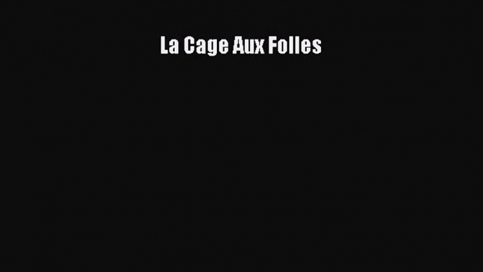 PDF Download La Cage Aux Folles PDF Full Ebook