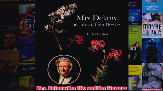 Mrs Delany Her Life and Her Flowers