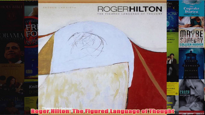 Roger Hilton The Figured Language of Thought