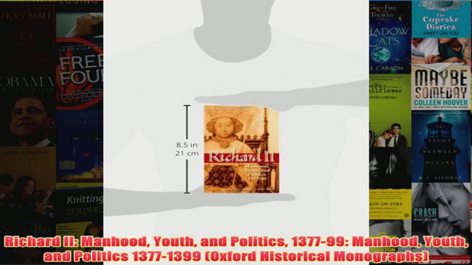 Richard II Manhood Youth and Politics 137799 Manhood Youth and Politics 13771399