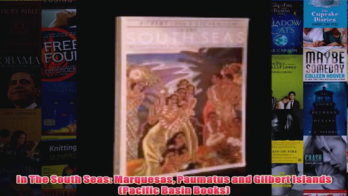 In The South Seas Marquesas Paumatus and Gilbert Islands Pacific Basin Books