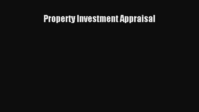 [PDF Download] Property Investment Appraisal [PDF] Online