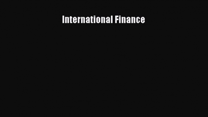 [PDF Download] International Finance [PDF] Full Ebook