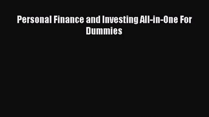 [PDF Download] Personal Finance and Investing All-in-One For Dummies [Download] Full Ebook