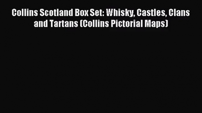 [PDF Download] Collins Scotland Box Set: Whisky Castles Clans and Tartans (Collins Pictorial