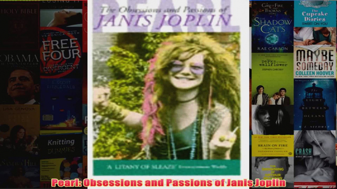 Pearl Obsessions and Passions of Janis Joplin