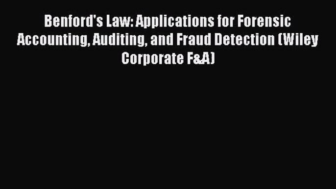 [PDF Download] Benford's Law: Applications for Forensic Accounting Auditing and Fraud Detection