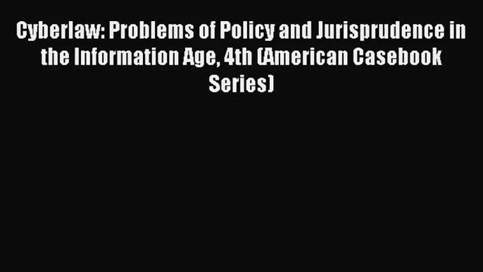 [PDF Download] Cyberlaw: Problems of Policy and Jurisprudence in the Information Age 4th (American