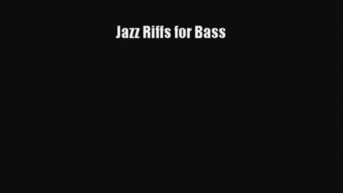 Read Jazz Riffs for Bass Ebook Online