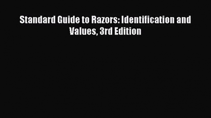 Download Standard Guide to Razors: Identification and Values 3rd Edition Ebook Online