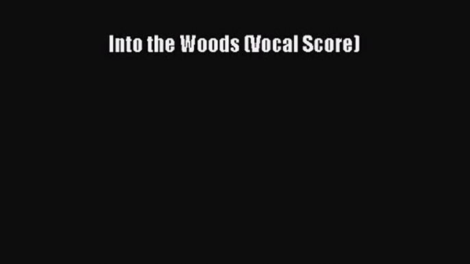 Read Into the Woods (Vocal Score) Ebook Free