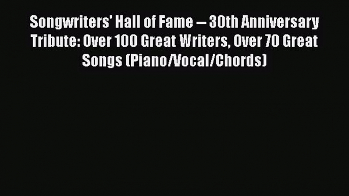 Read Songwriters' Hall of Fame -- 30th Anniversary Tribute: Over 100 Great Writers Over 70