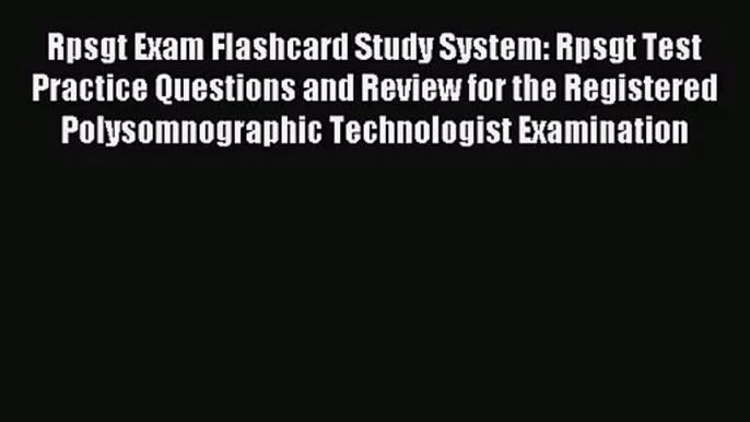 Rpsgt Exam Flashcard Study System: Rpsgt Test Practice Questions and Review for the Registered