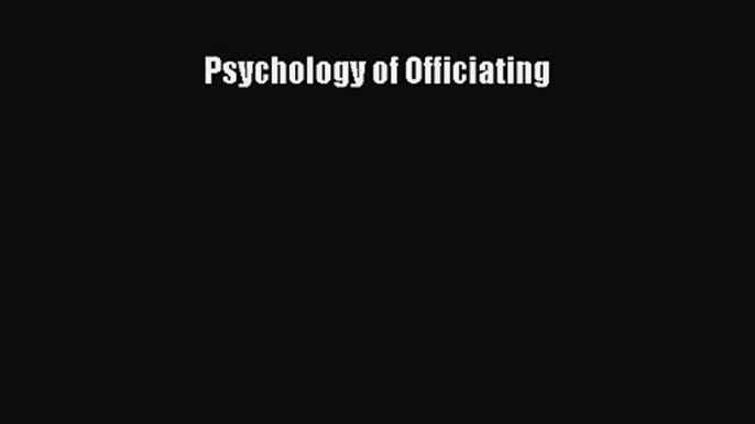 [PDF Download] Psychology of Officiating [PDF] Online