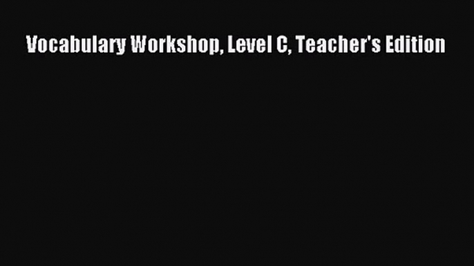 [PDF Download] Vocabulary Workshop Level C Teacher's Edition [PDF] Full Ebook