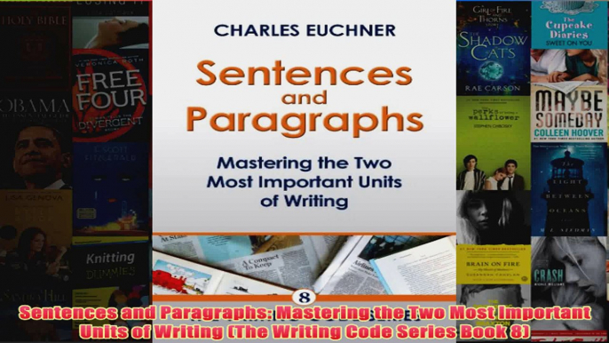 Sentences and Paragraphs Mastering the Two Most Important Units of Writing The Writing