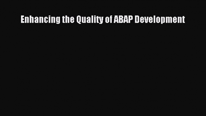 [PDF Download] Enhancing the Quality of ABAP Development [PDF] Online