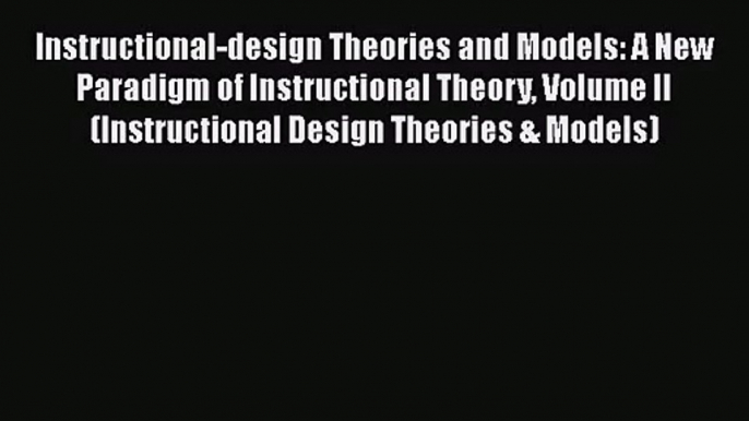 [PDF Download] Instructional-design Theories and Models: A New Paradigm of Instructional Theory