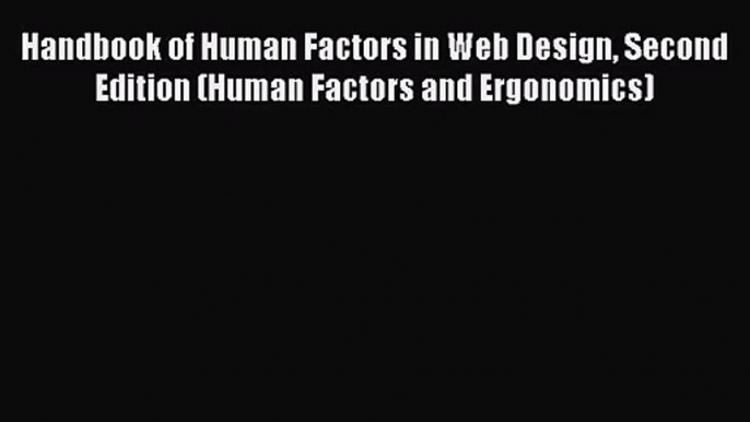 [PDF Download] Handbook of Human Factors in Web Design Second Edition (Human Factors and Ergonomics)