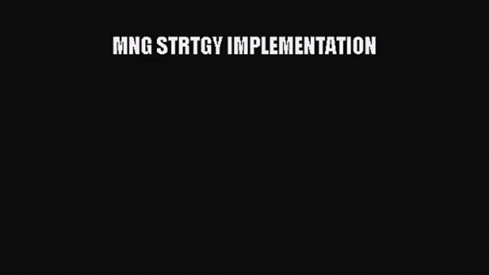 MNG STRTGY IMPLEMENTATION [PDF Download] Online