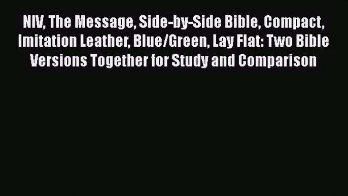 Download NIV The Message Side-by-Side Bible Compact Imitation Leather Blue/Green Lay Flat: