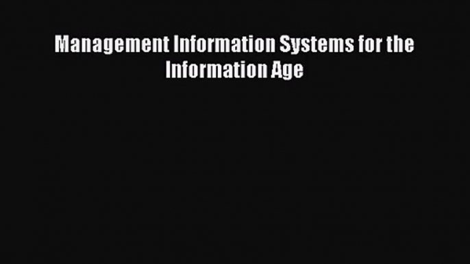 [PDF Download] Management Information Systems for the Information Age [Download] Online