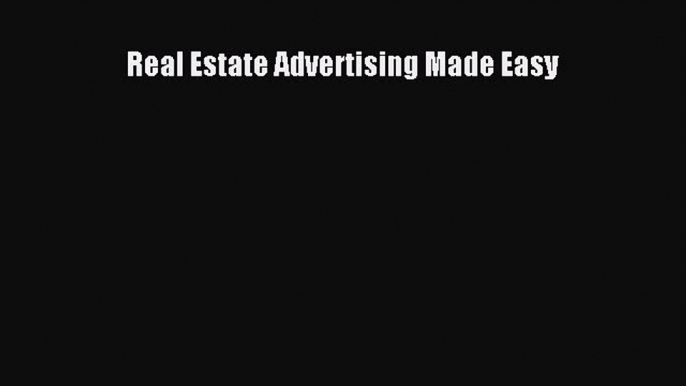 [PDF Download] Real Estate Advertising Made Easy [PDF] Full Ebook