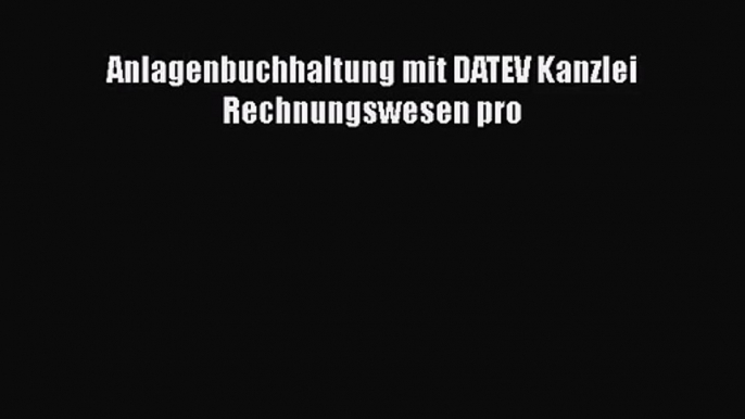 Anlagenbuchhaltung mit DATEV Kanzlei Rechnungswesen pro PDF Download kostenlos