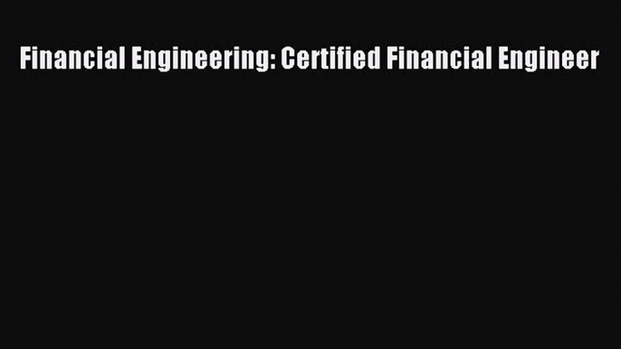 Financial Engineering: Certified Financial Engineer PDF Herunterladen