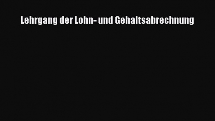 Lehrgang der Lohn- und Gehaltsabrechnung PDF Herunterladen