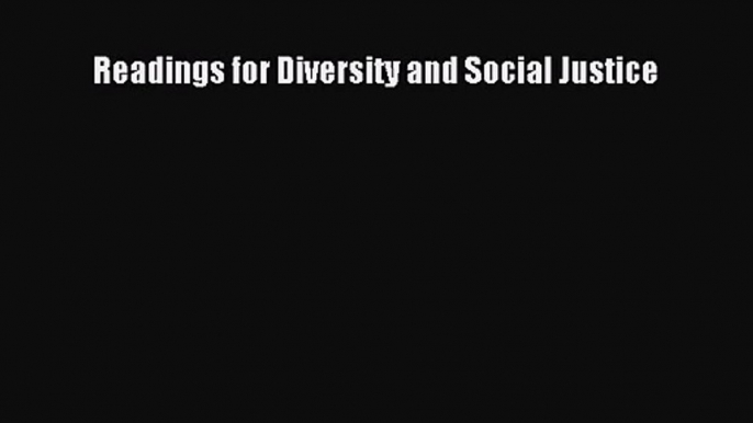 [PDF Download] Readings for Diversity and Social Justice [Read] Online