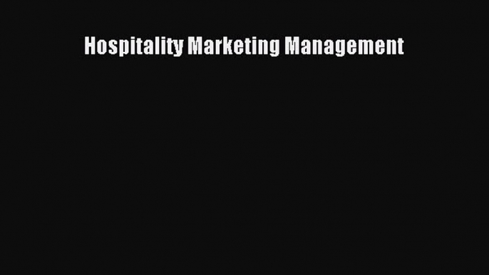 Read Hospitality Marketing Management Ebook Free