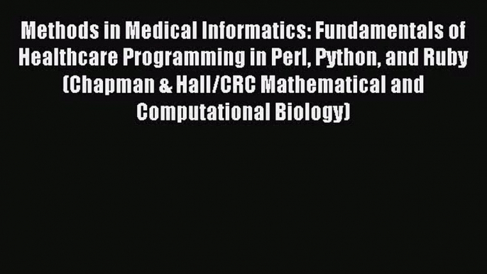 [PDF Download] Methods in Medical Informatics: Fundamentals of Healthcare Programming in Perl